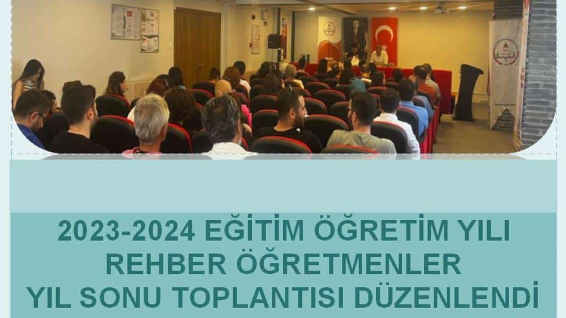 2023-2024 EĞİTİM ÖĞRETİM YILI REHBER ÖĞRETMENLER YIL SONU TOPLANTISI DÜZENLENDİ