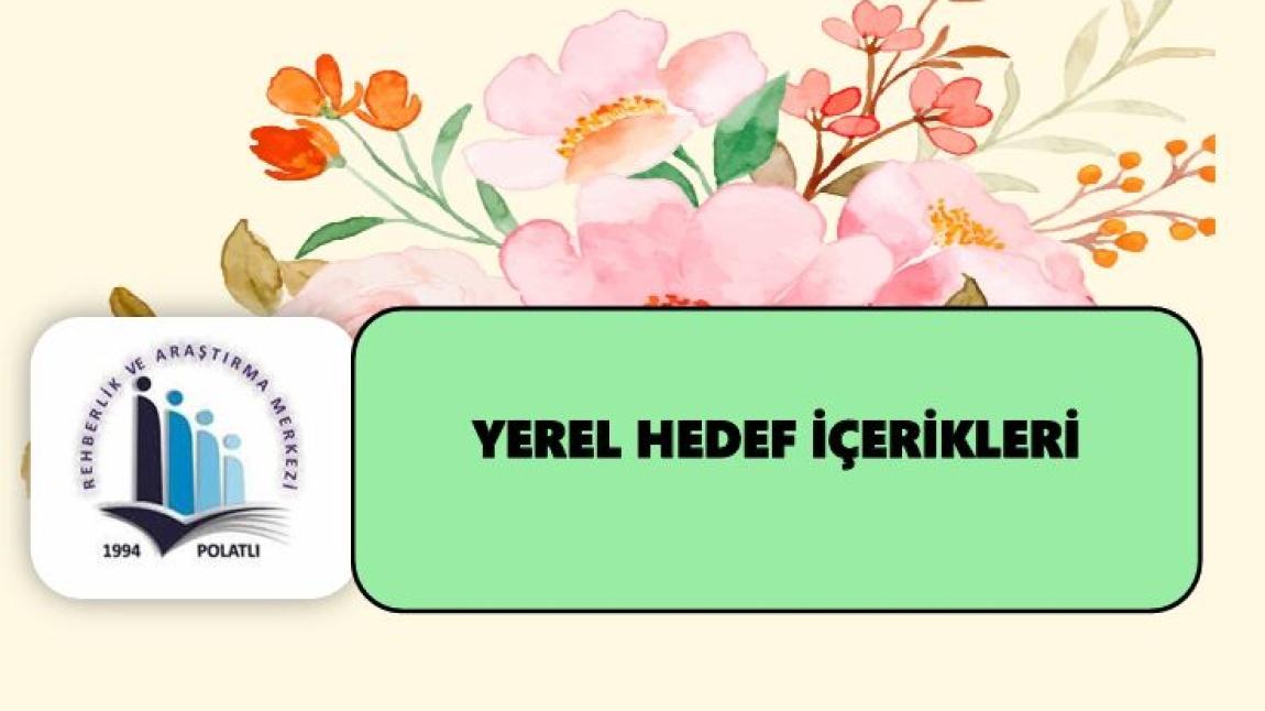 YEREL HEDEF DOĞRULTUSUNDA KURUMUMUZ TARAFINDAN HAZIRLANAN İÇERİKLER